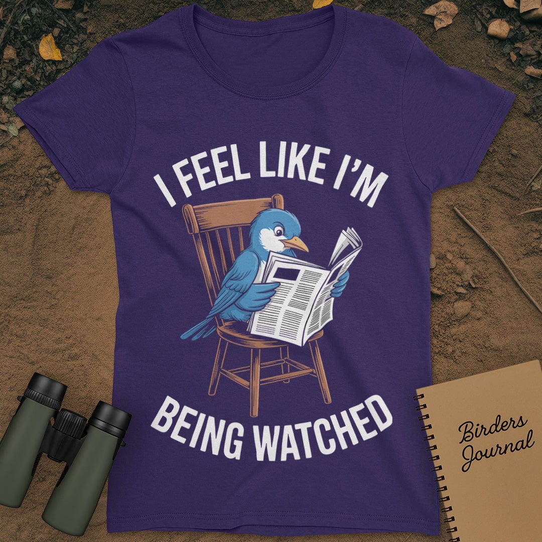 I Feel Like I'm Being Watched Birding T-Shirt Womens