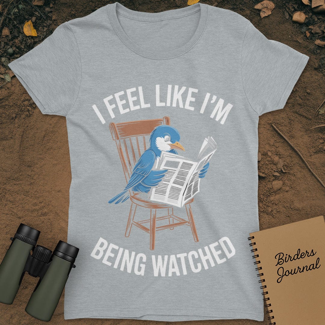 I Feel Like I'm Being Watched Birding T-Shirt Womens