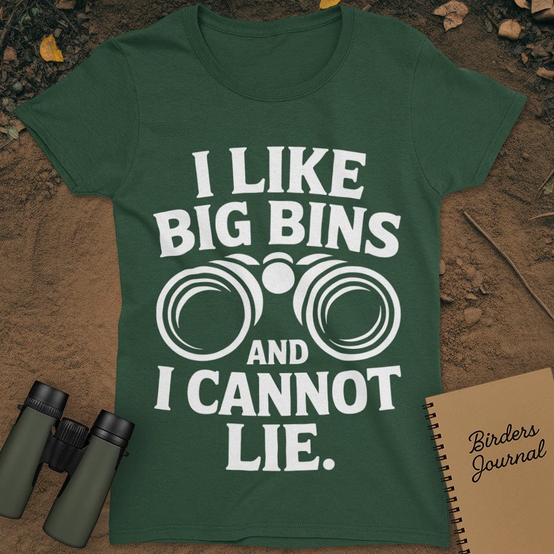 I Like Big Bins Birding T-Shirt Womens