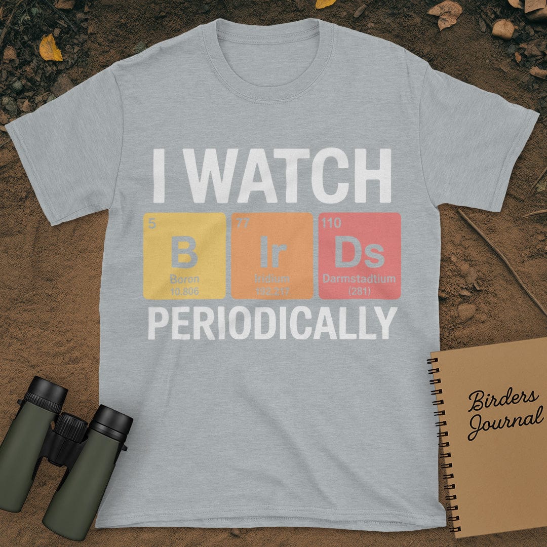 I Watch Birds Periodically T-Shirt