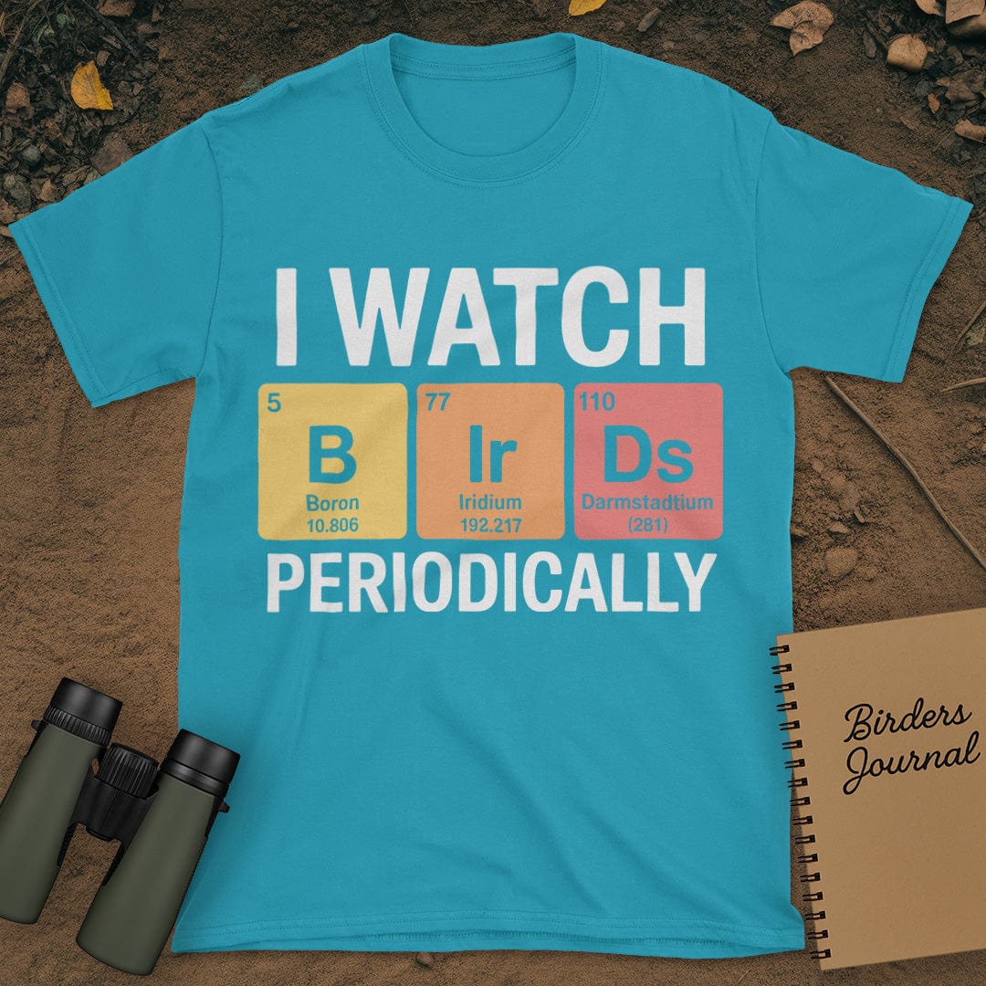 I Watch Birds Periodically T-Shirt