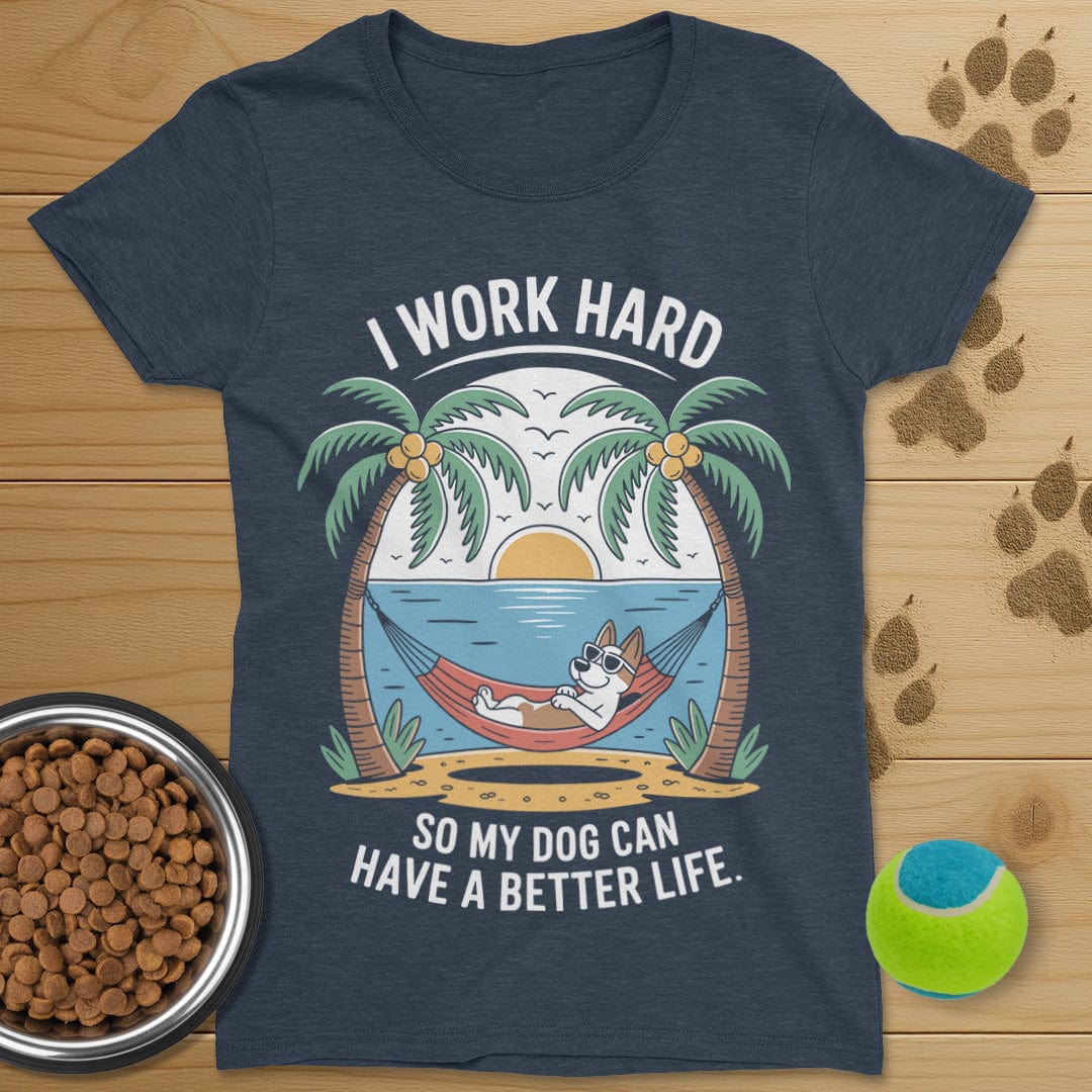I Work Hard Dog T-Shirt-Womens