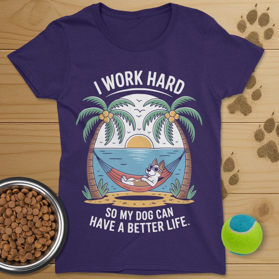 I Work Hard Dog T-Shirt-Womens