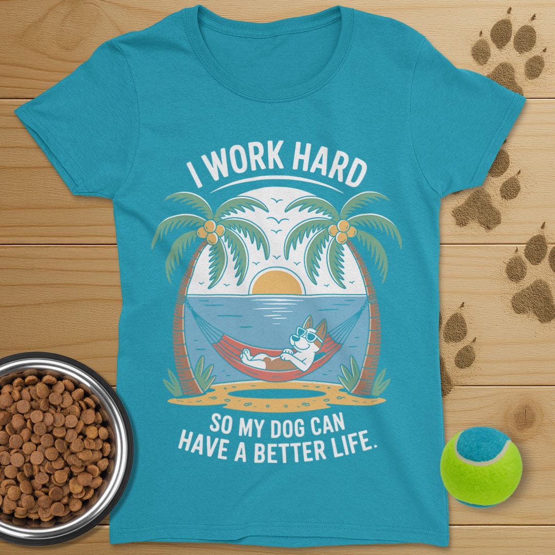 I Work Hard Dog T-Shirt-Womens