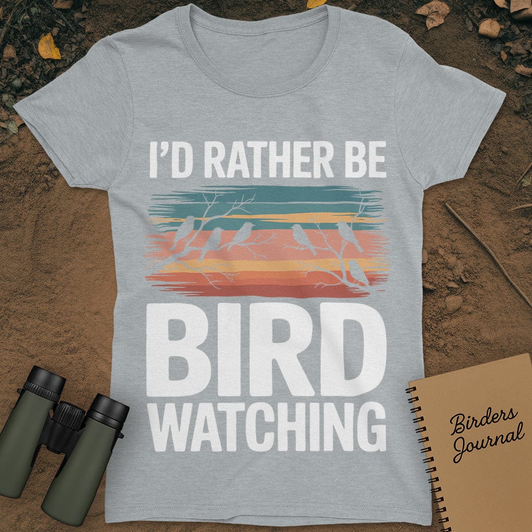 I'd Rather Be Bird Watching T-Shirt Womens