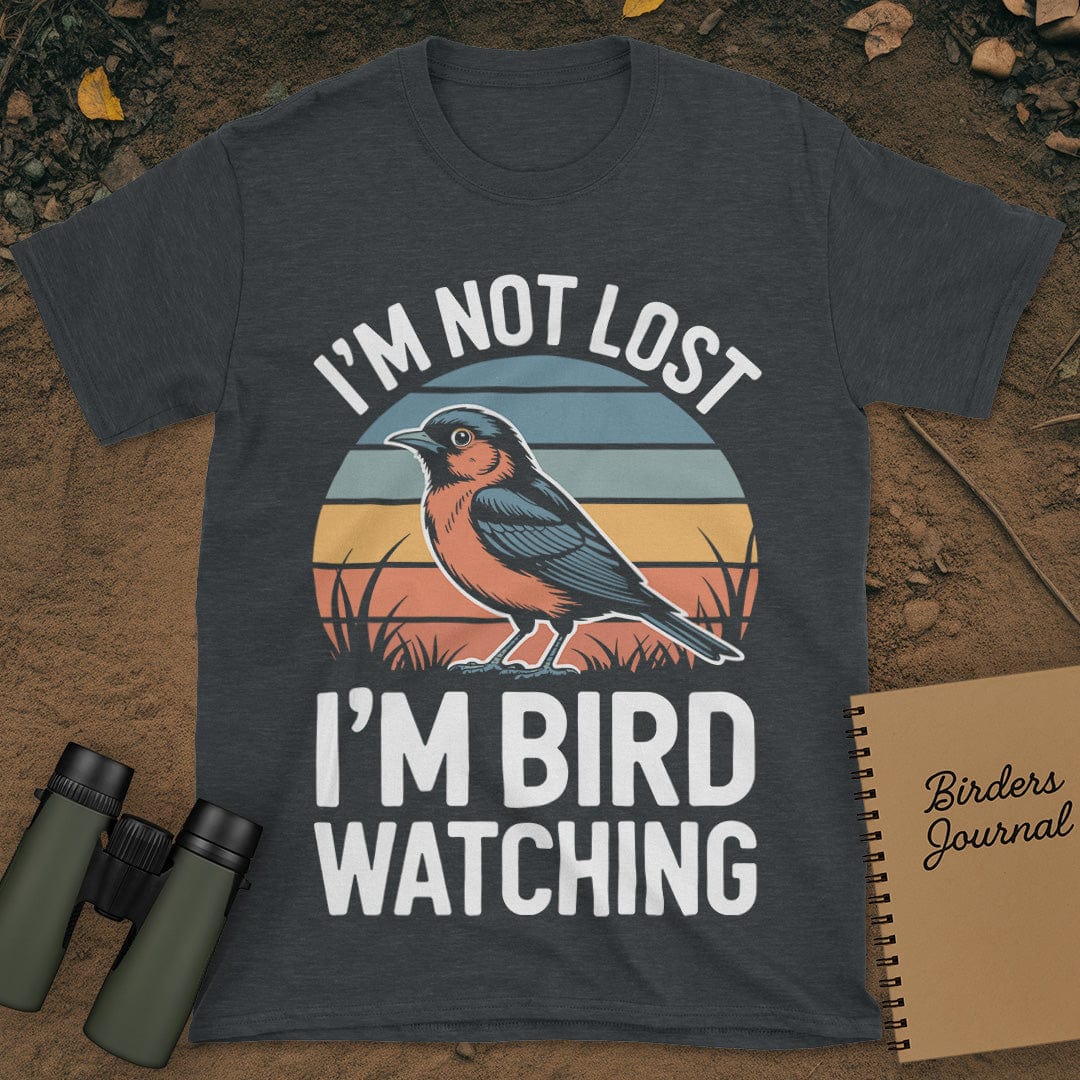 I'm Not Lost Birdwatching T-Shirt