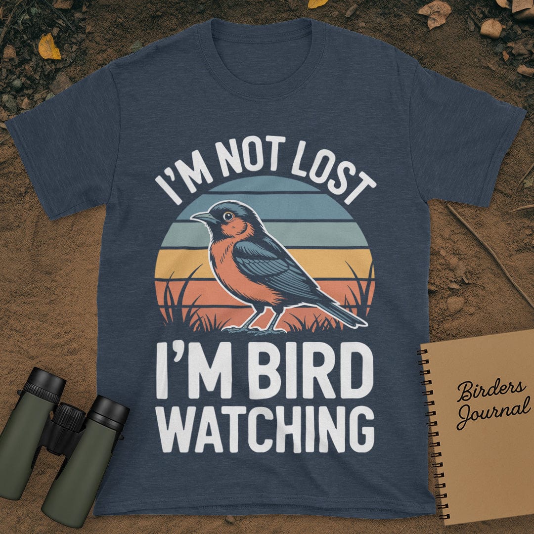 I'm Not Lost Birdwatching T-Shirt
