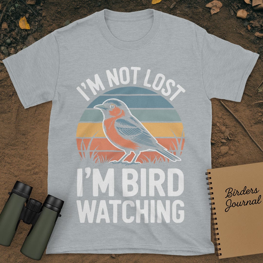 I'm Not Lost Birdwatching T-Shirt