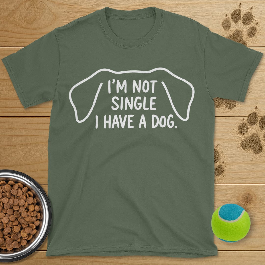 I'm Not Single I Have A Dog T-Shirt