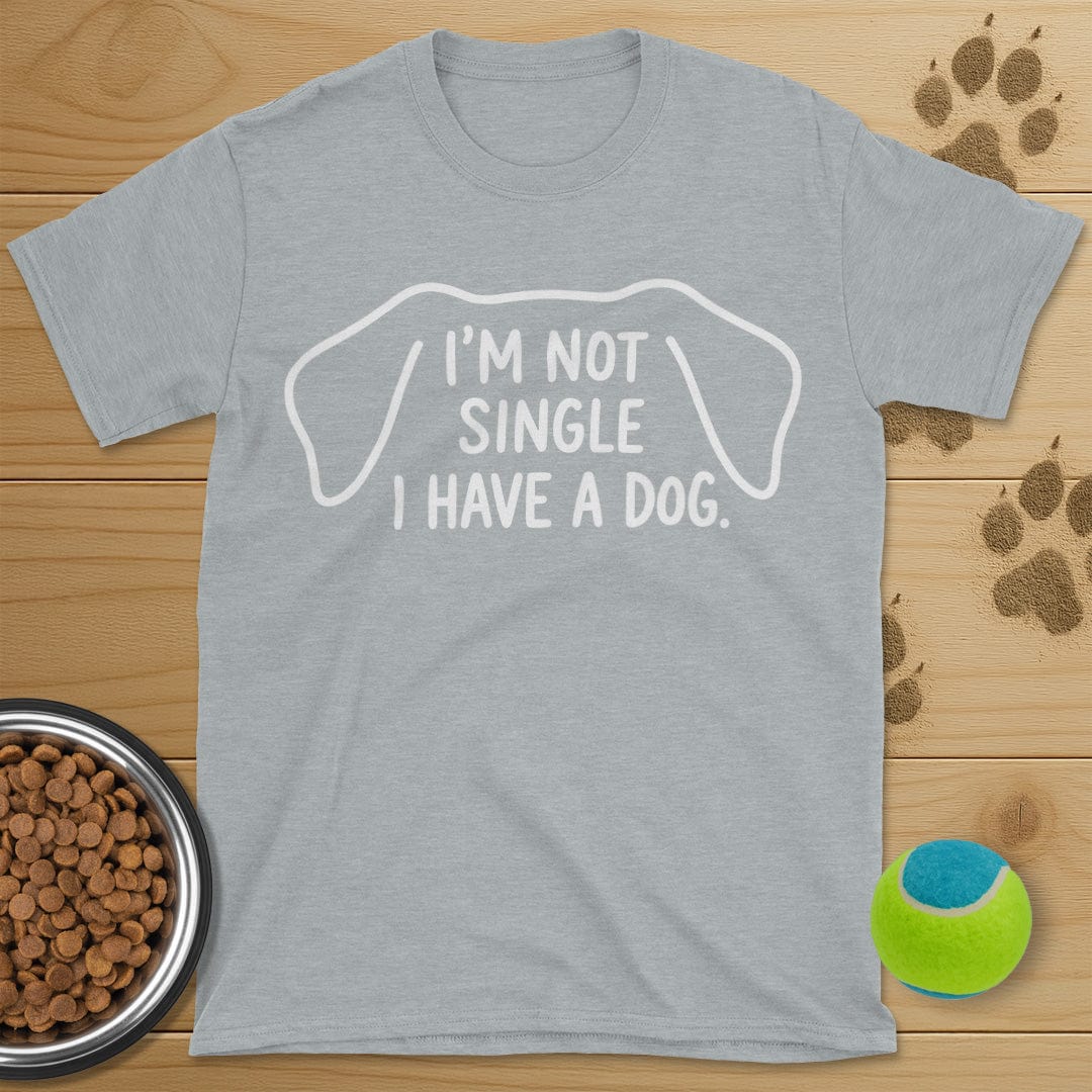 I'm Not Single I Have A Dog T-Shirt