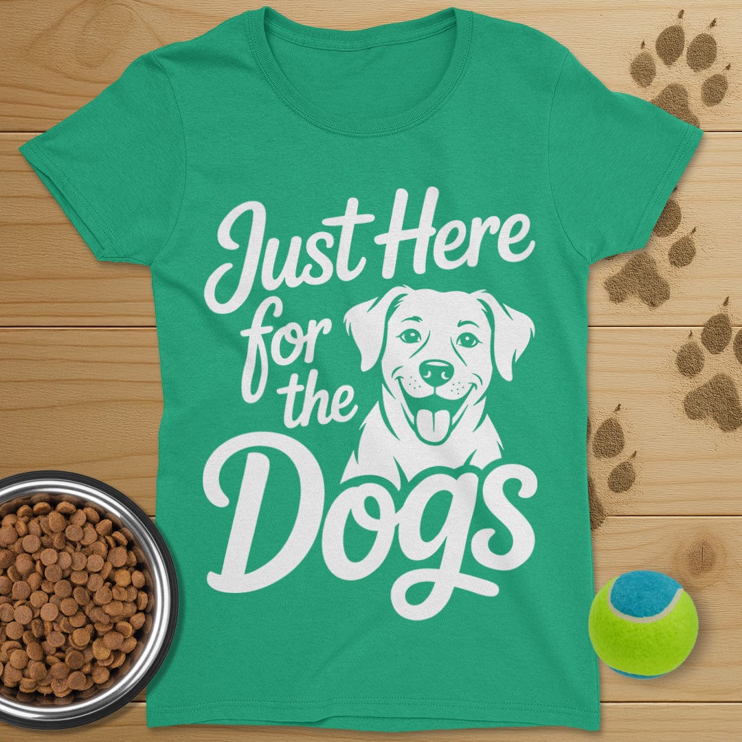 Just Here For The Dogs T-Shirt-Womens