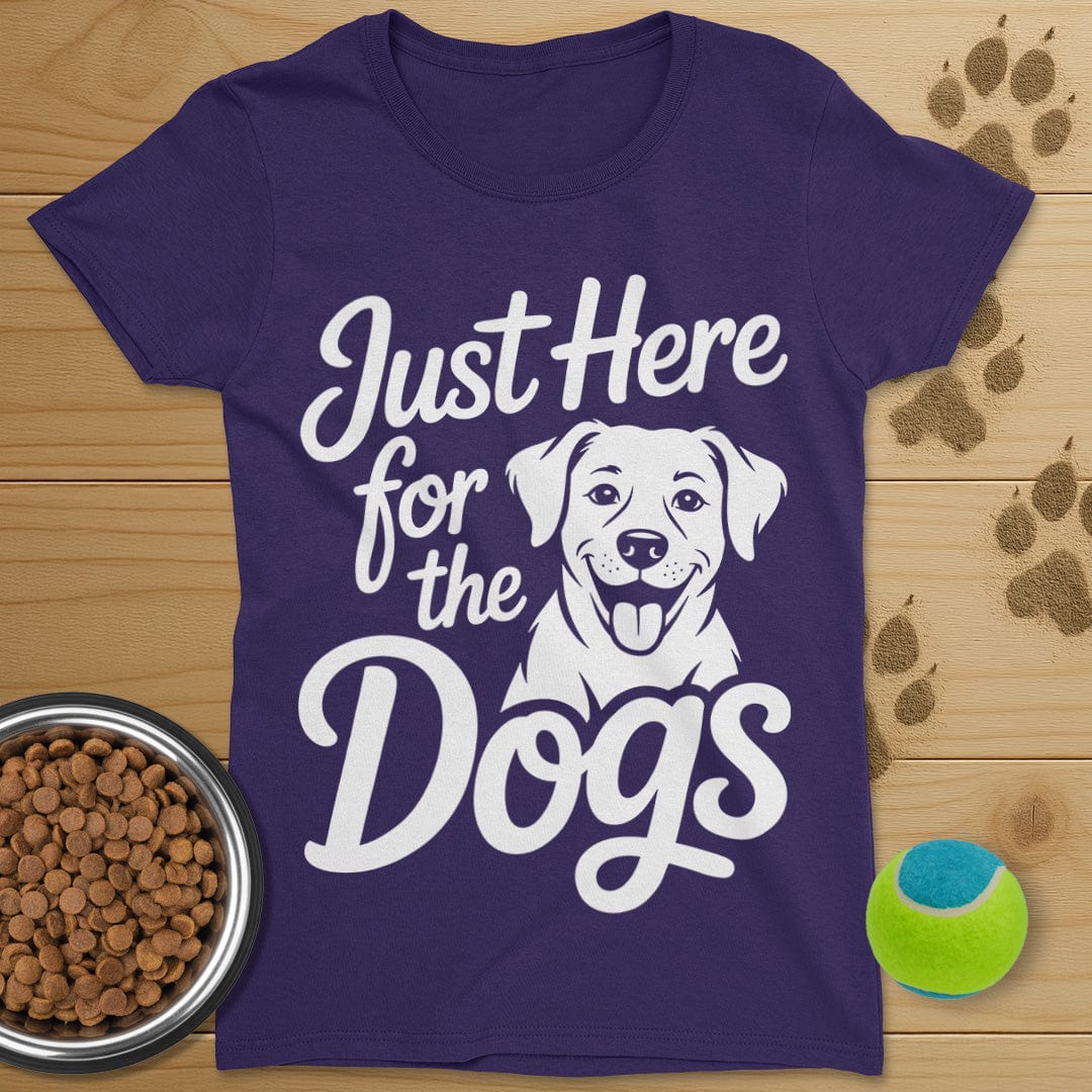 Just Here For The Dogs T-Shirt-Womens
