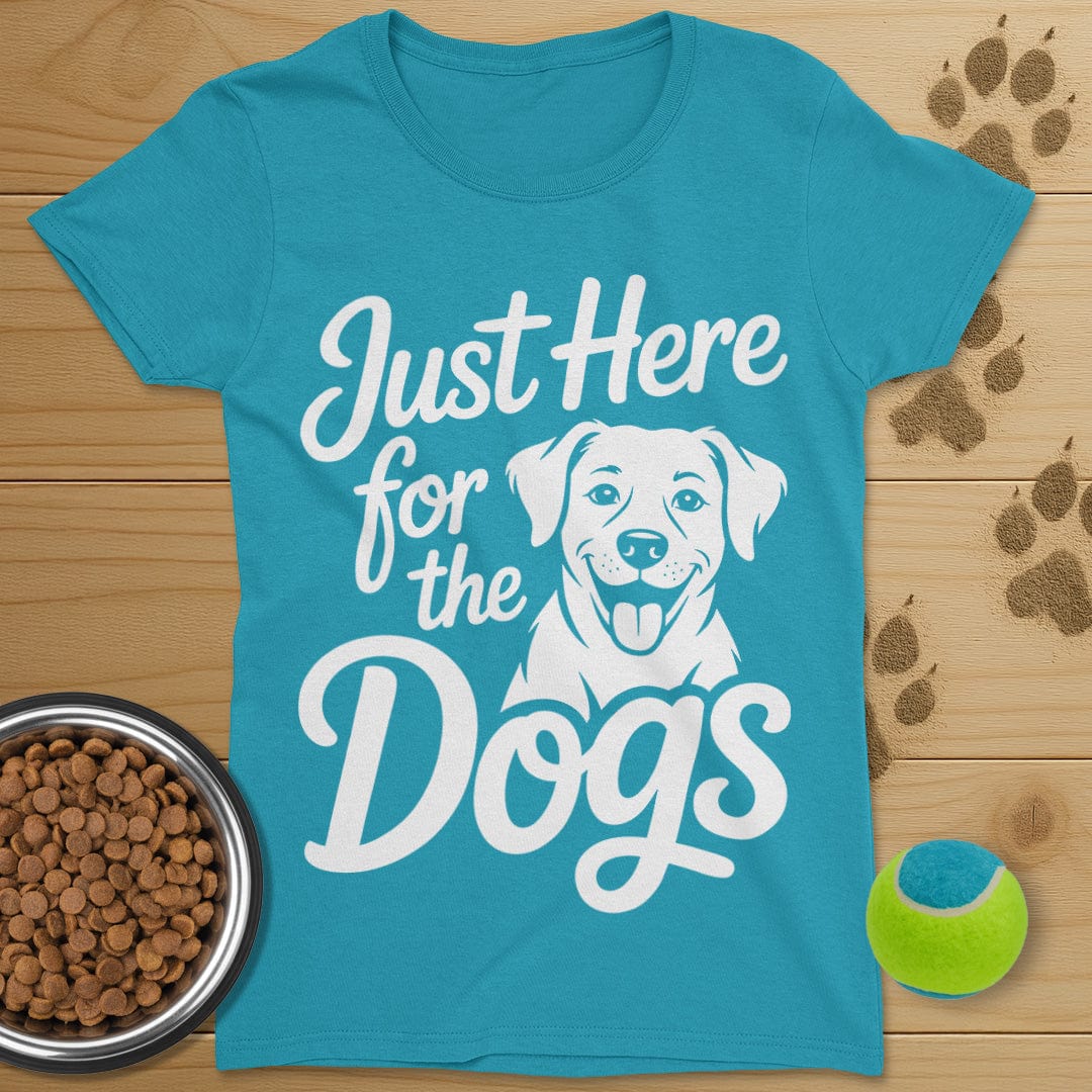 Just Here For The Dogs T-Shirt-Womens