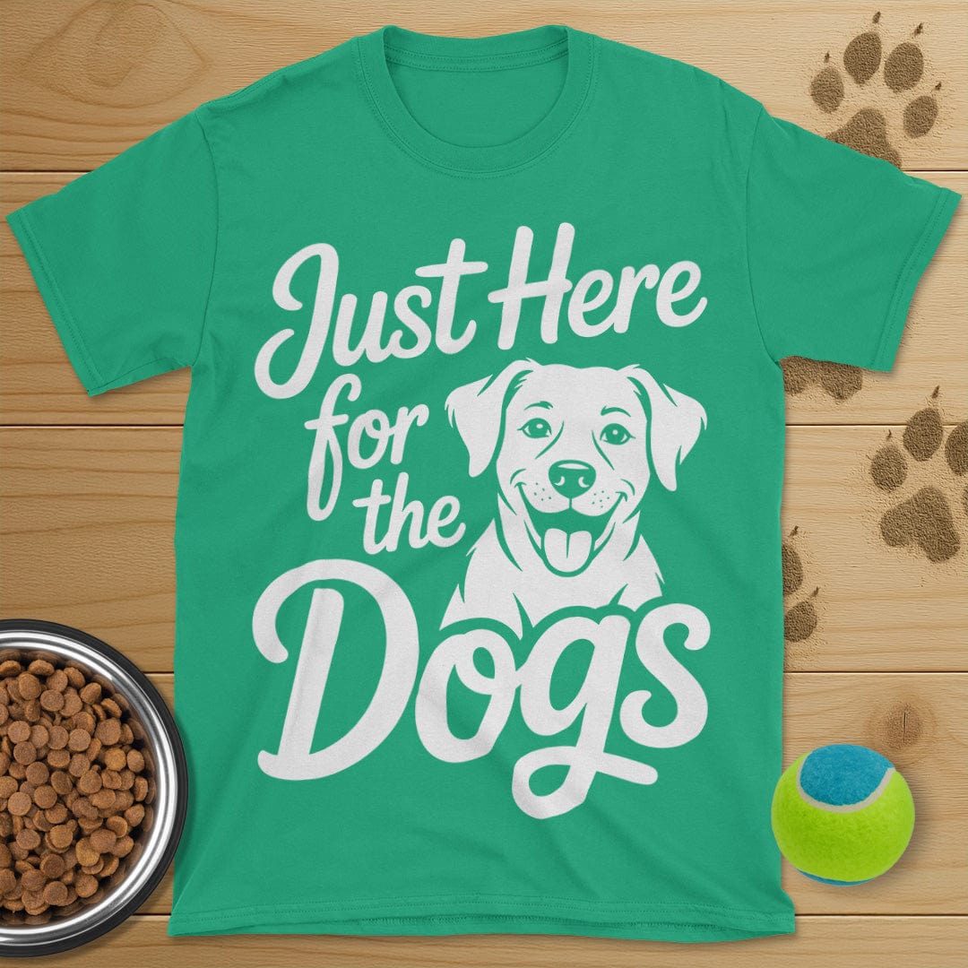 Just Here For The Dogs T-Shirt