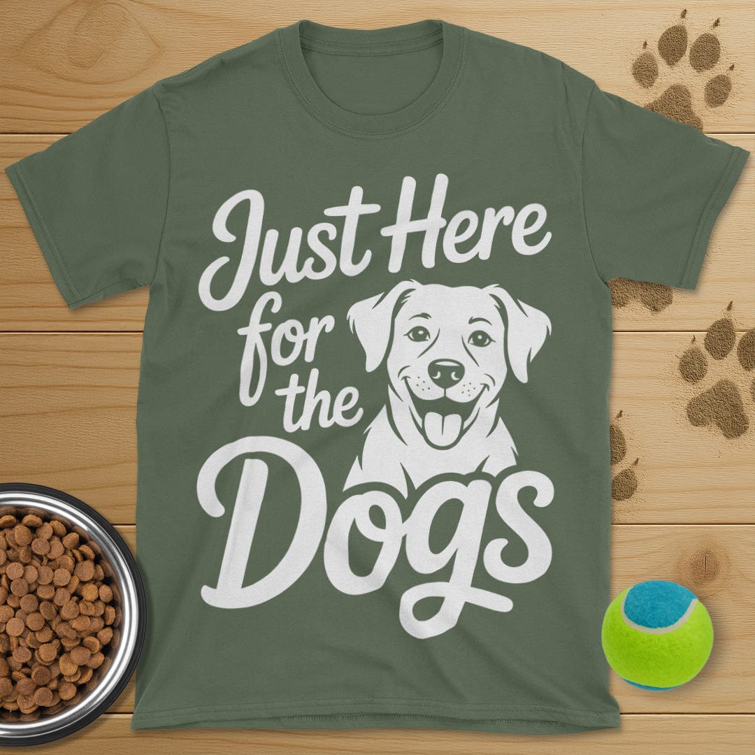 Just Here For The Dogs T-Shirt