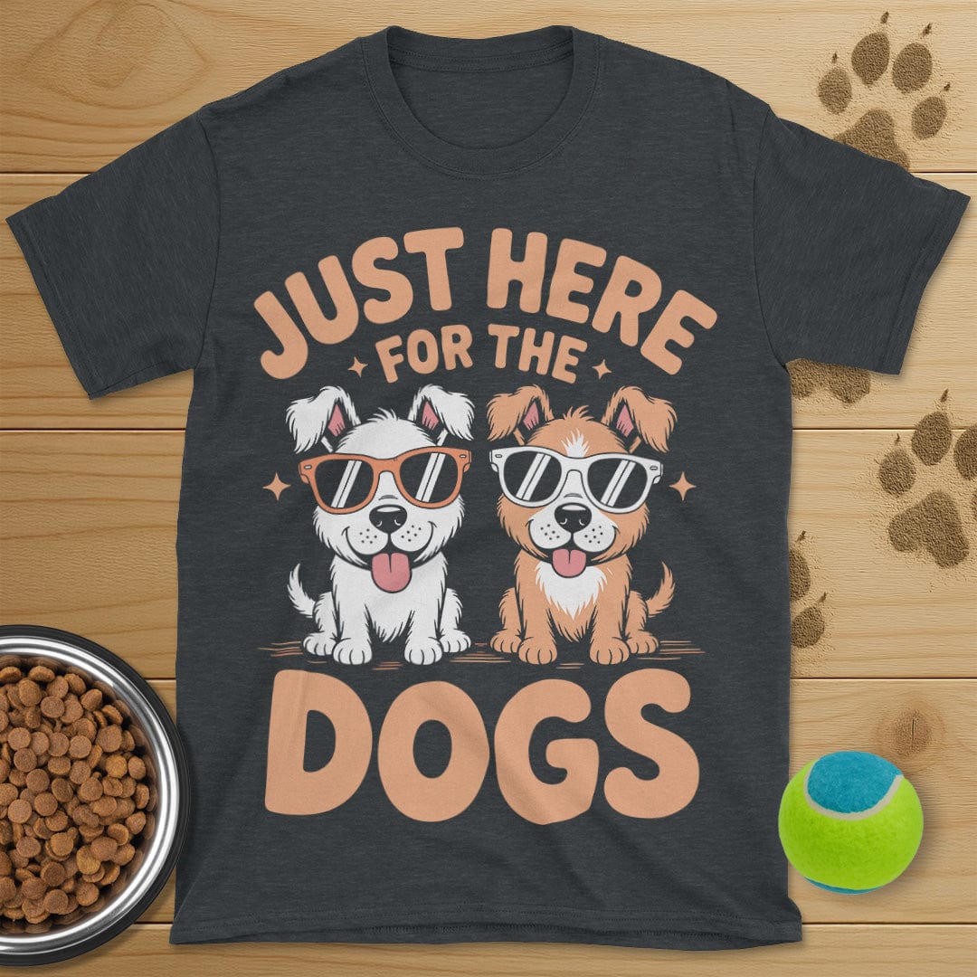 Just Here For The Dogs Tee