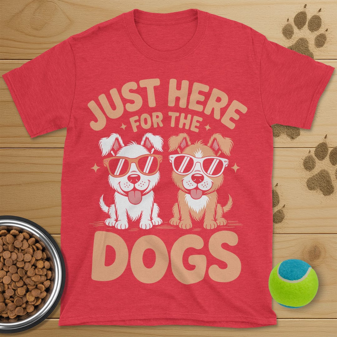 Just Here For The Dogs Tee