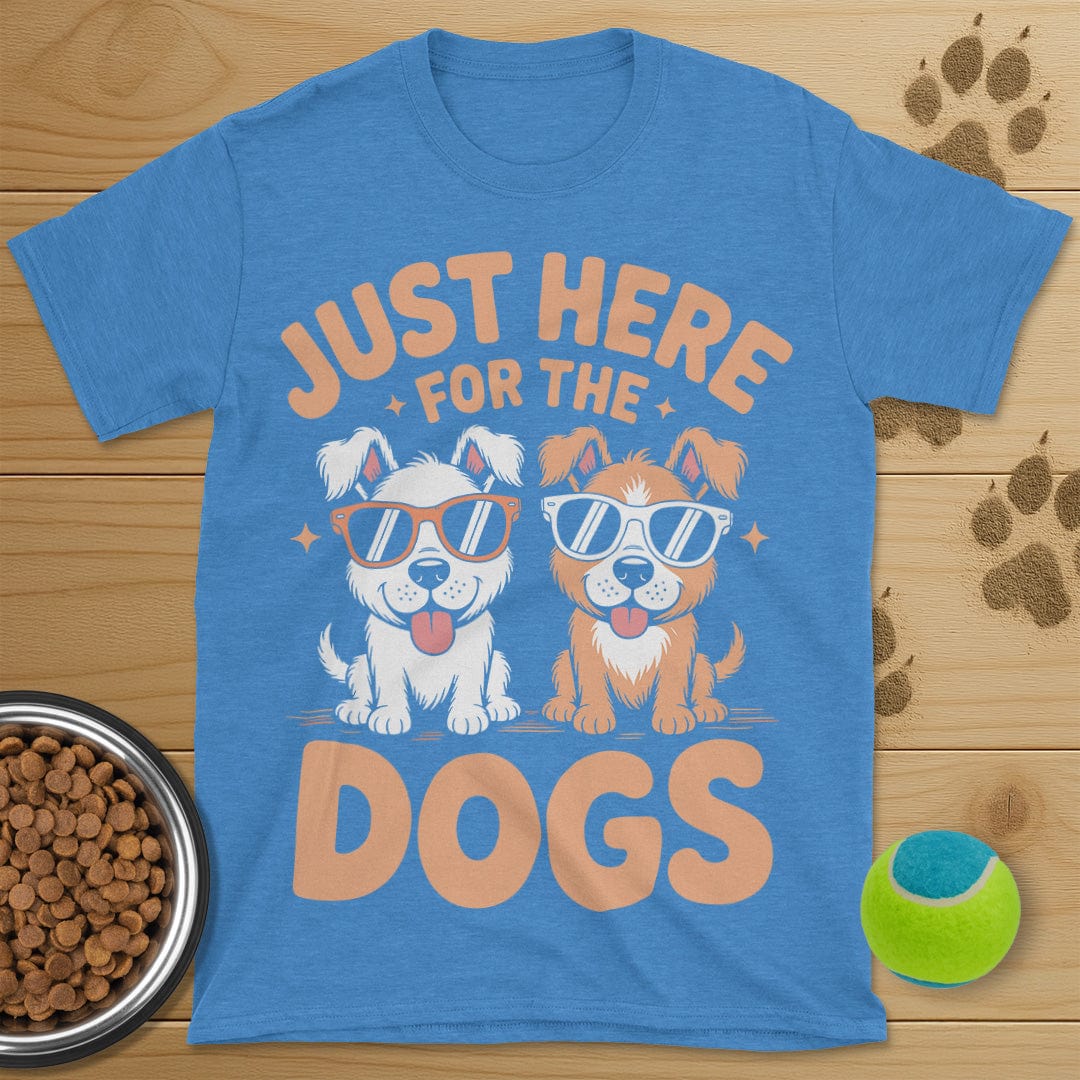 Just Here For The Dogs Tee