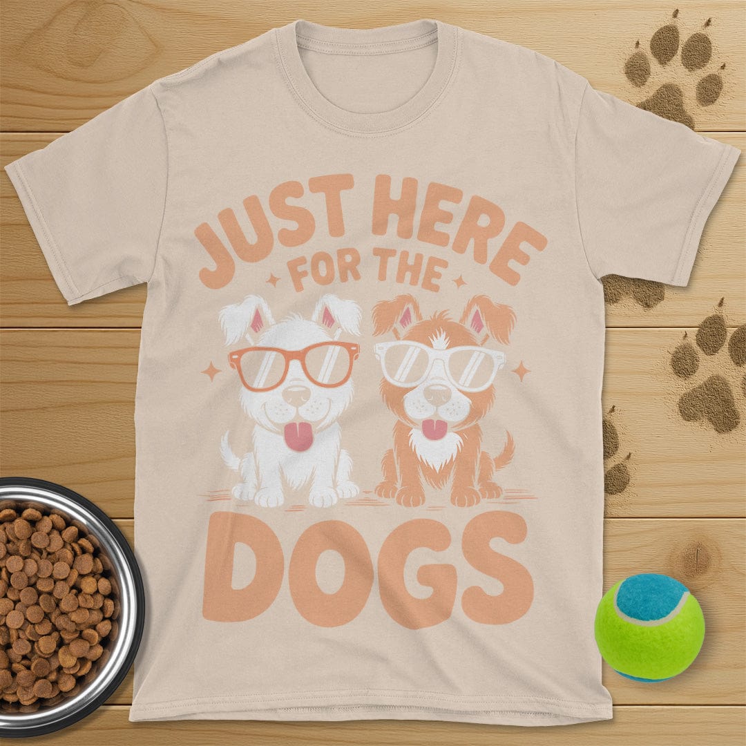 Just Here For The Dogs Tee