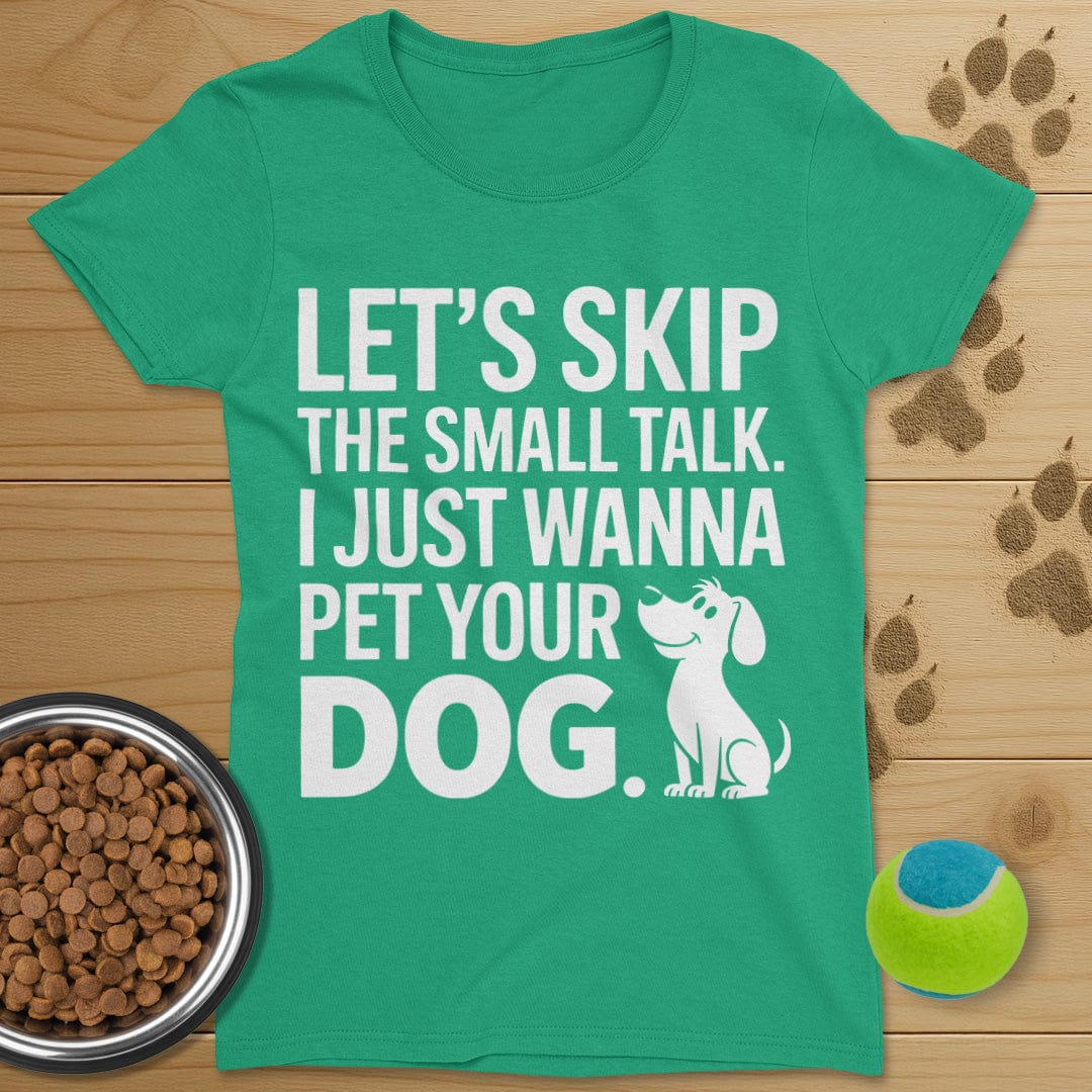 Let's Skip The Small Talk Dog T-Shirt-Womens
