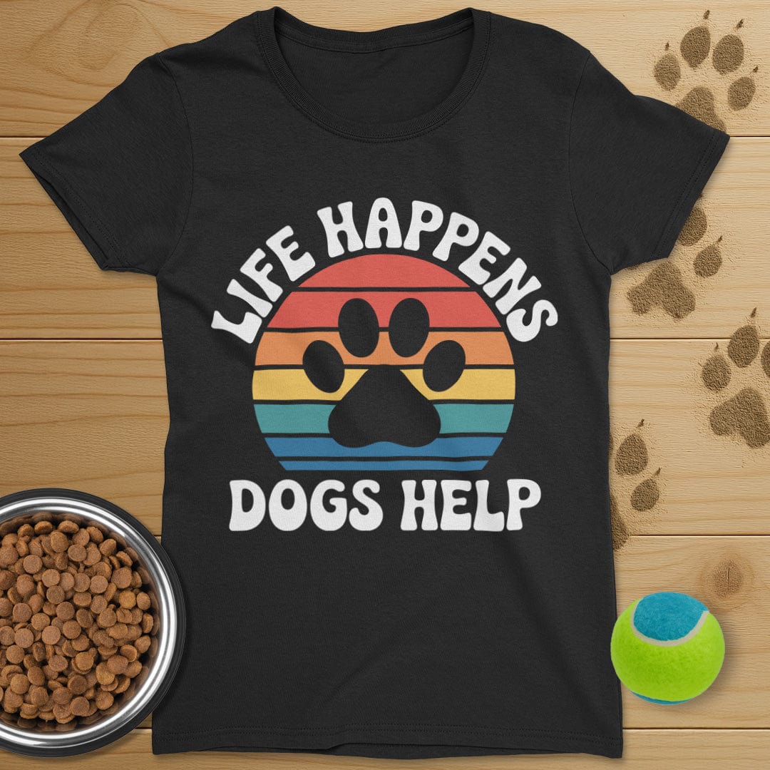 Life Happens Dogs Help Retro T-Shirt-Womens