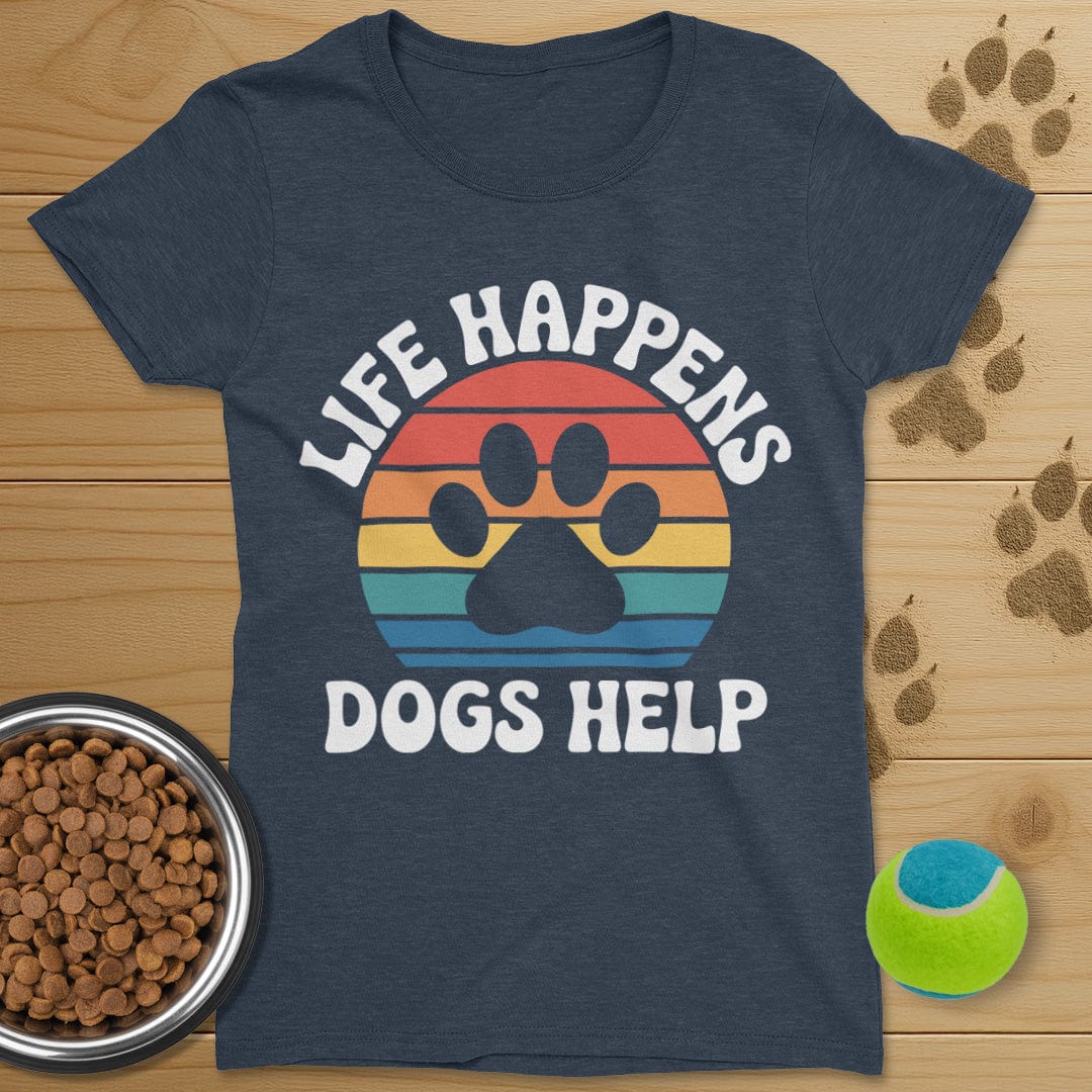 Life Happens Dogs Help Retro T-Shirt-Womens