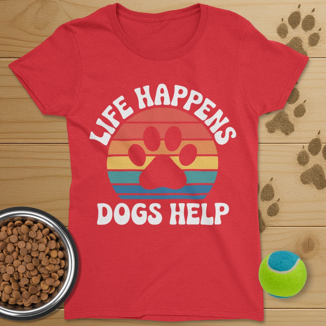 Life Happens Dogs Help Retro T-Shirt-Womens