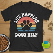 Life Happens Dogs Help Retro T-Shirt