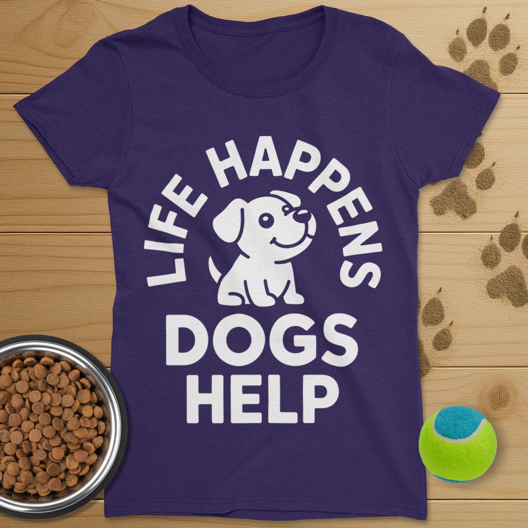 Life Happens Dogs Help T-Shirt-Womens