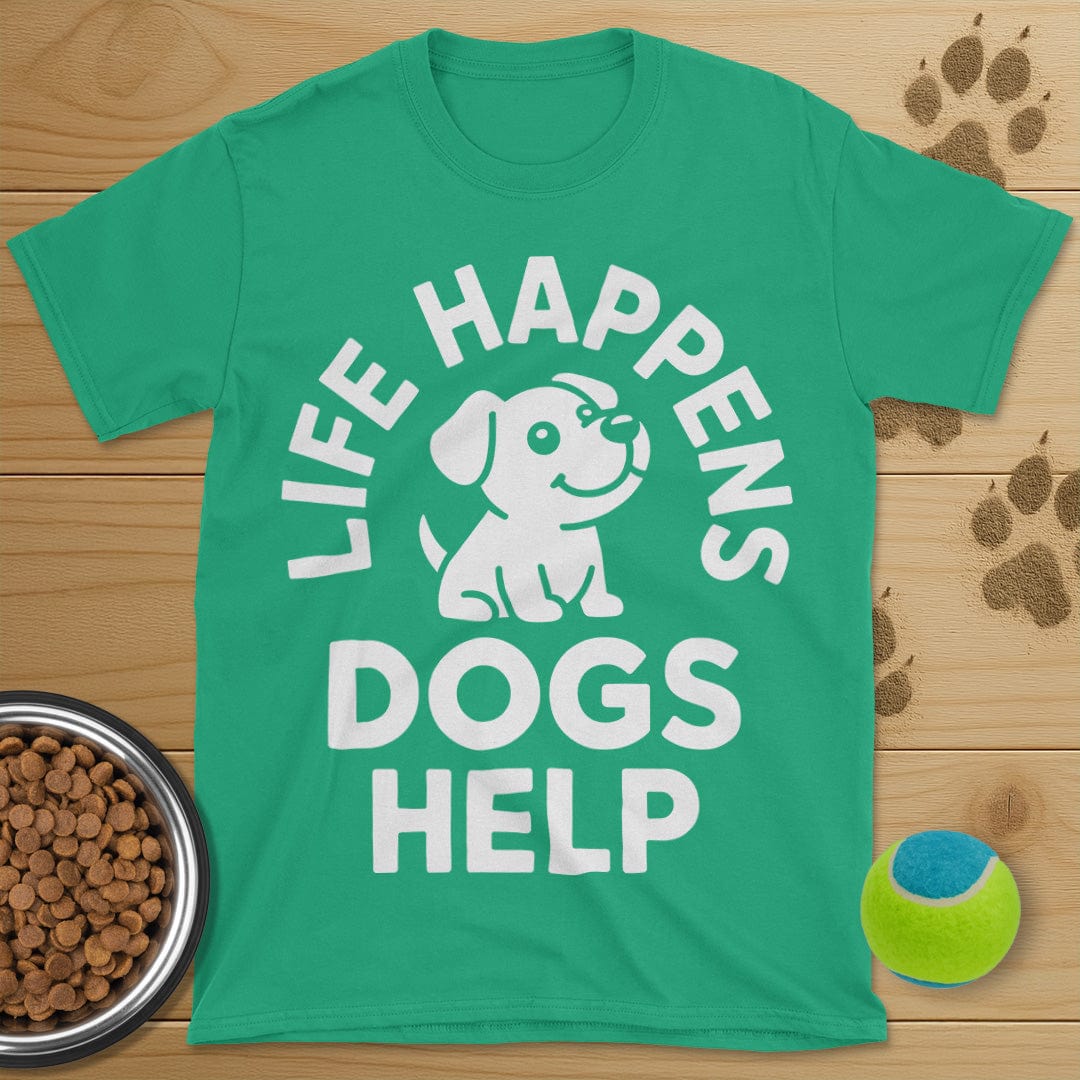 Life Happens Dogs Help T-Shirt