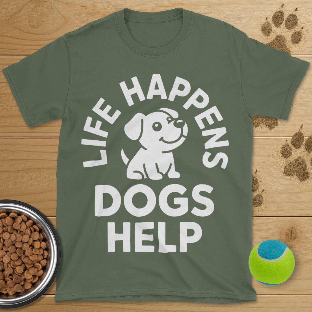 Life Happens Dogs Help T-Shirt