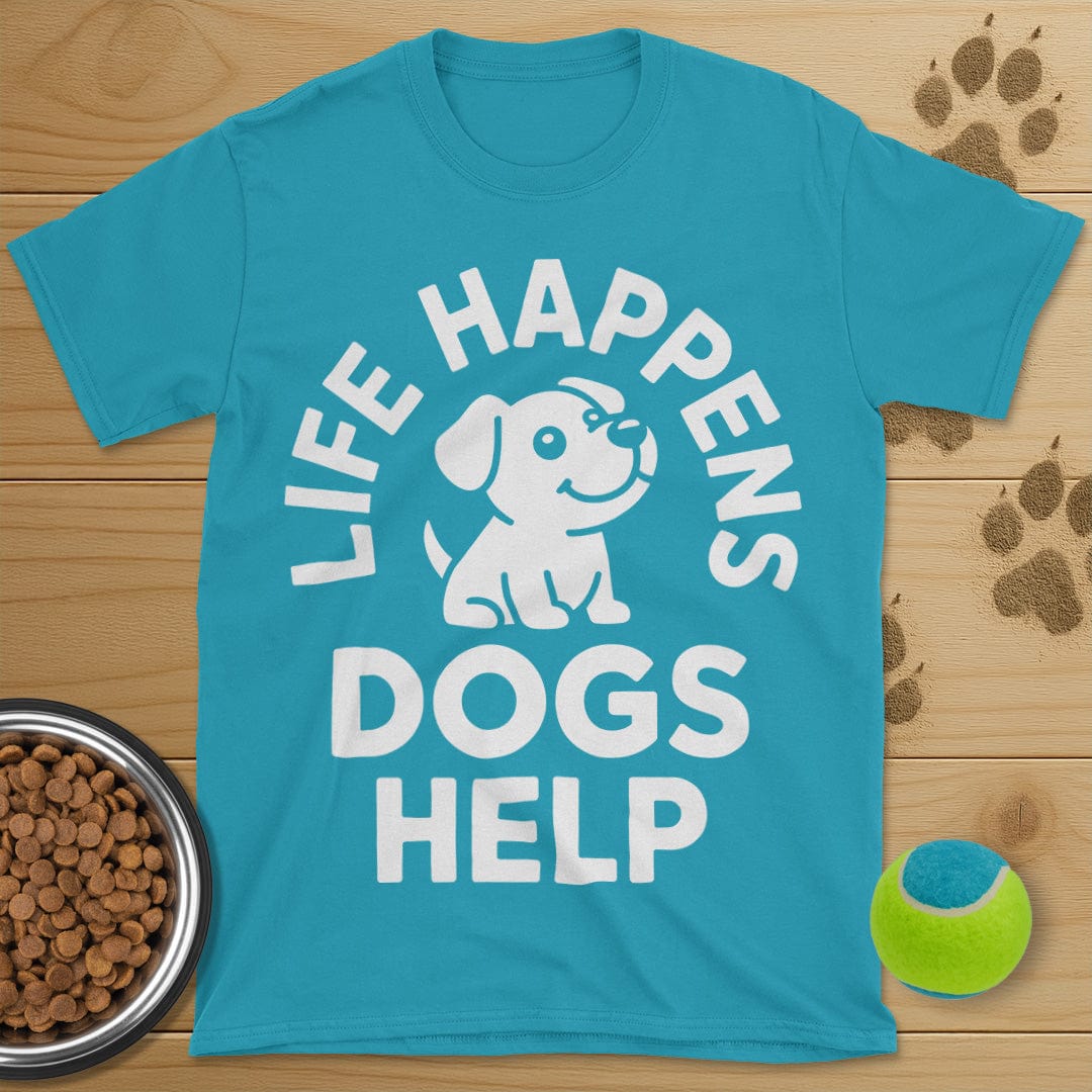 Life Happens Dogs Help T-Shirt