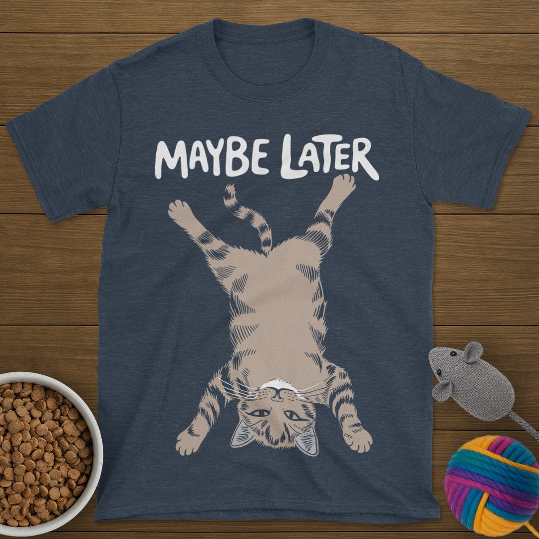Maybe Later Cat T-Shirt