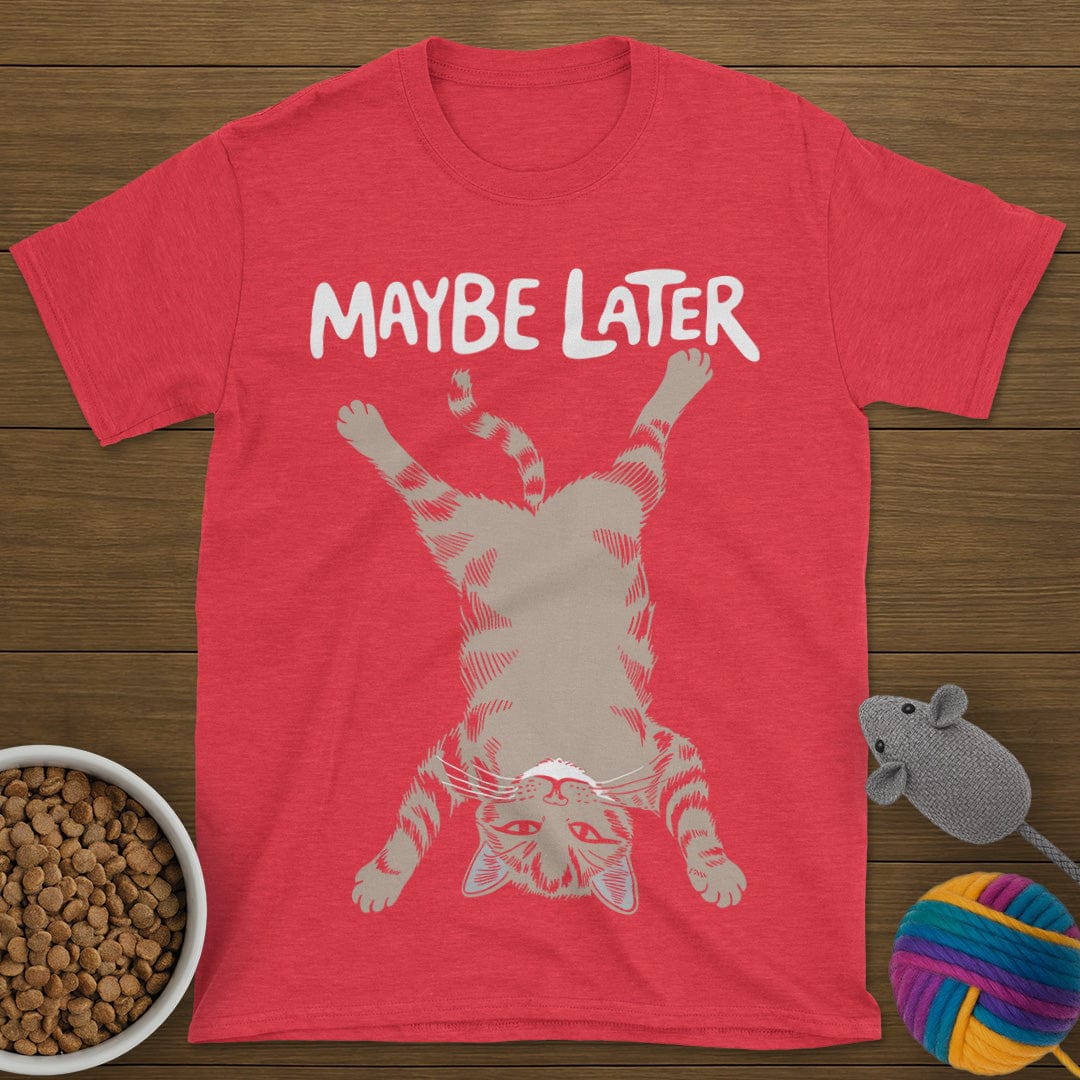 Maybe Later Cat T-Shirt