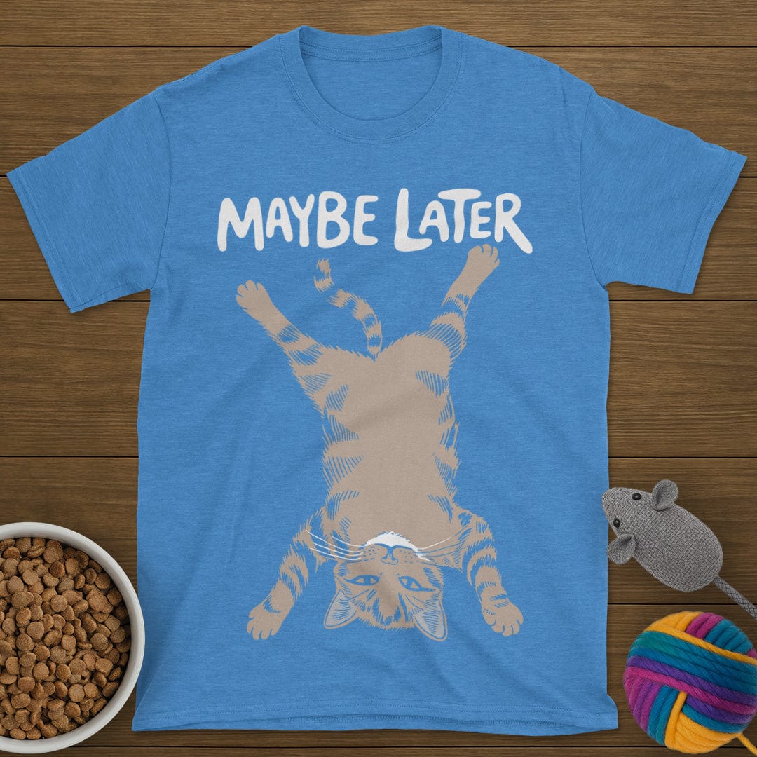 Maybe Later Cat T-Shirt