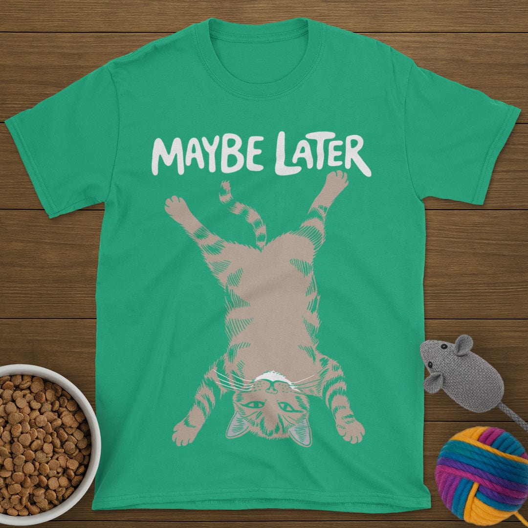 Maybe Later Cat T-Shirt