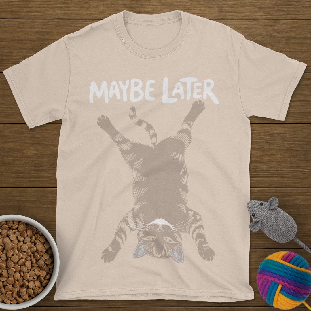 Maybe Later Cat T-Shirt
