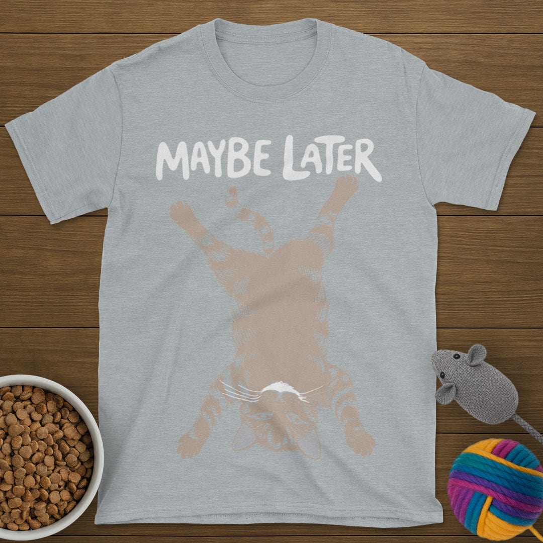 Maybe Later Cat T-Shirt