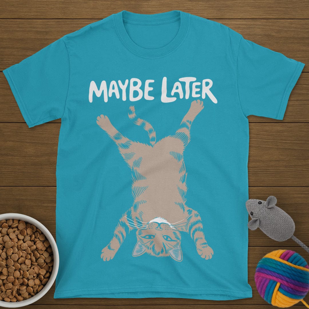Maybe Later Cat T-Shirt