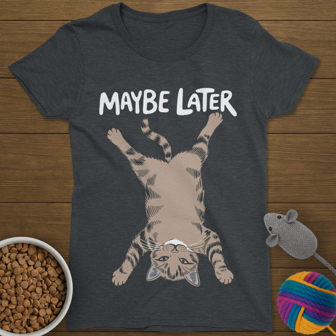 Maybe Later Cat T-Shirt Womens
