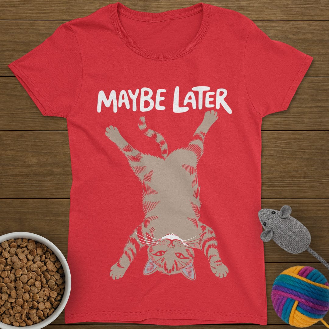 Maybe Later Cat T-Shirt Womens