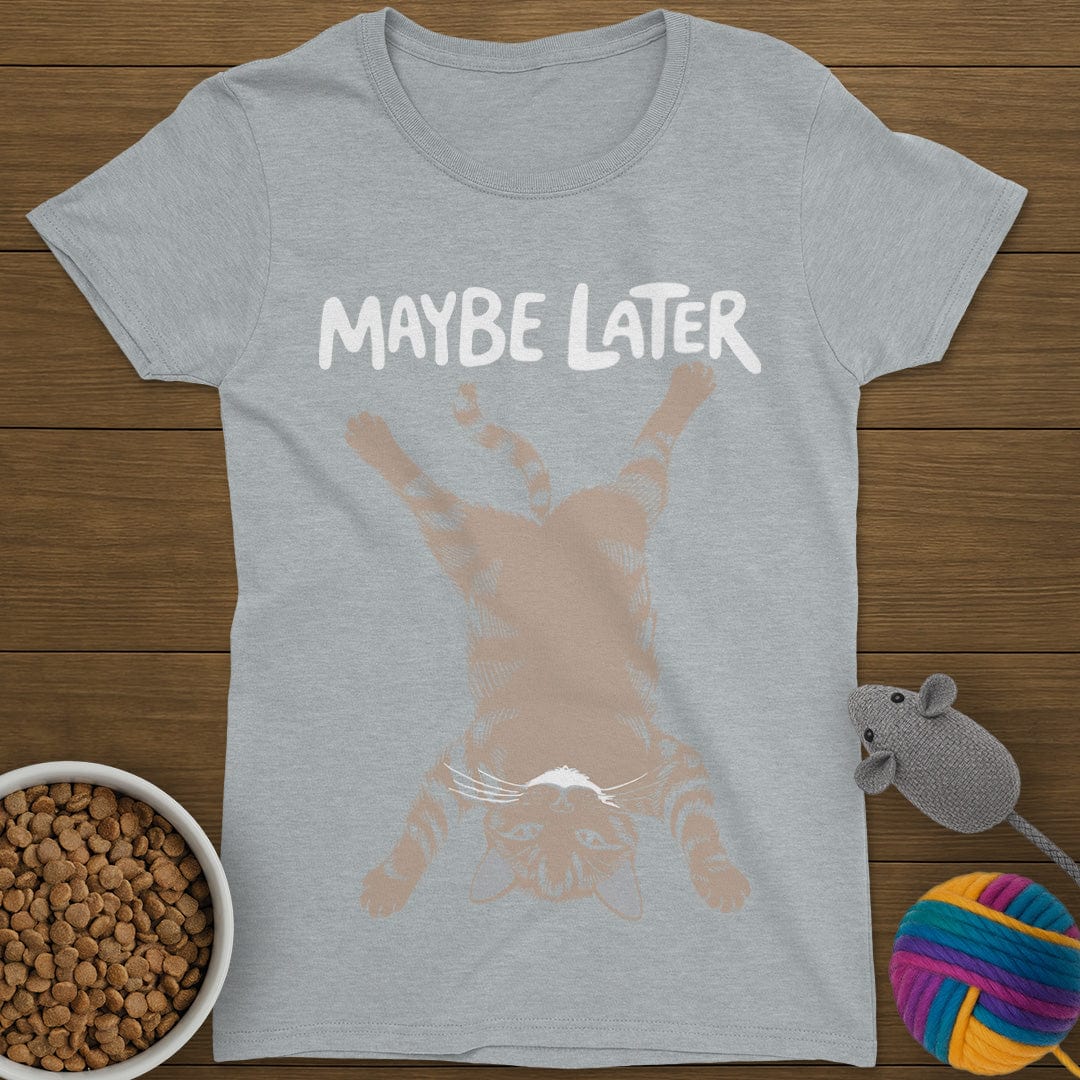 Maybe Later Cat T-Shirt Womens