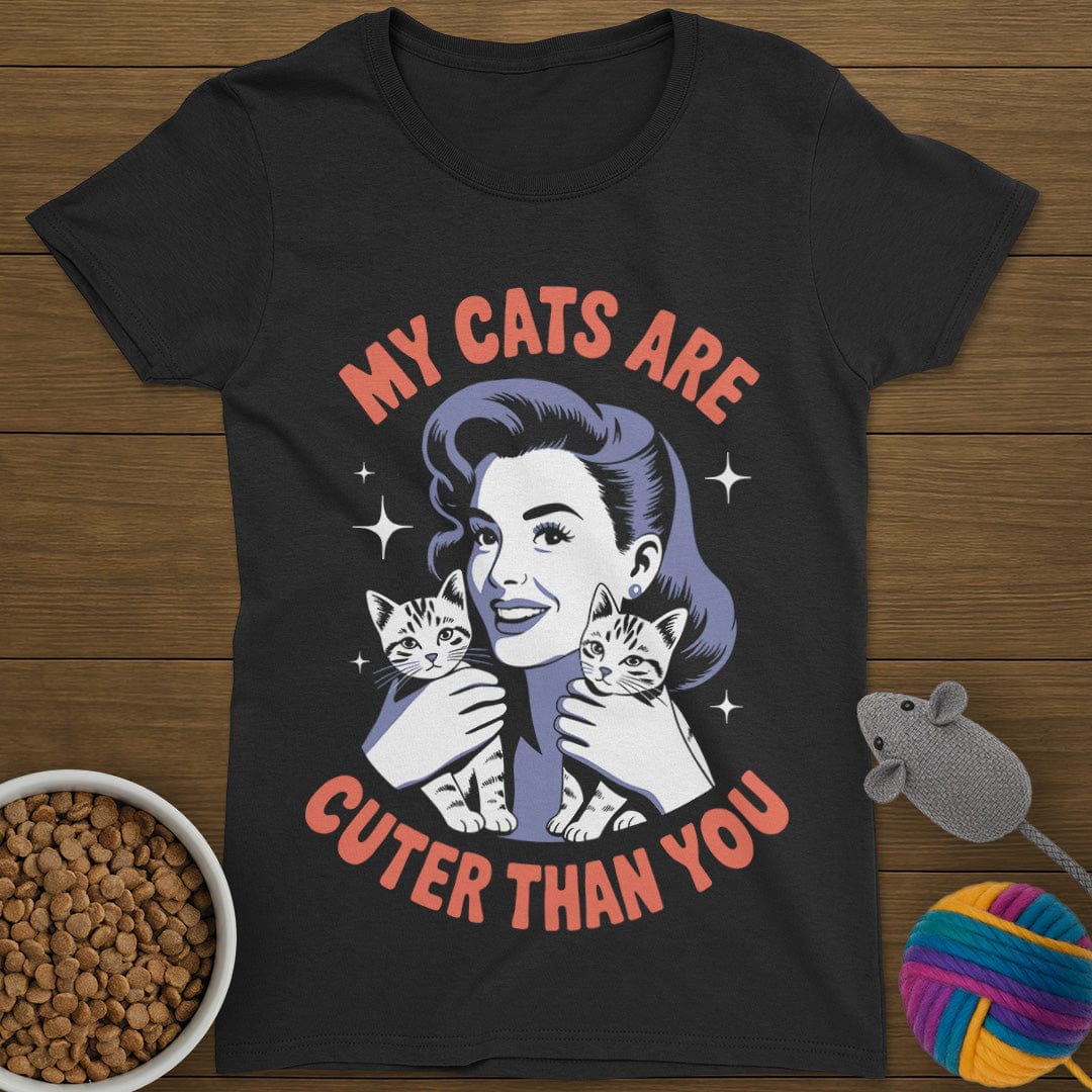 My Cats Are Cuter Than You T-Shirt Womens