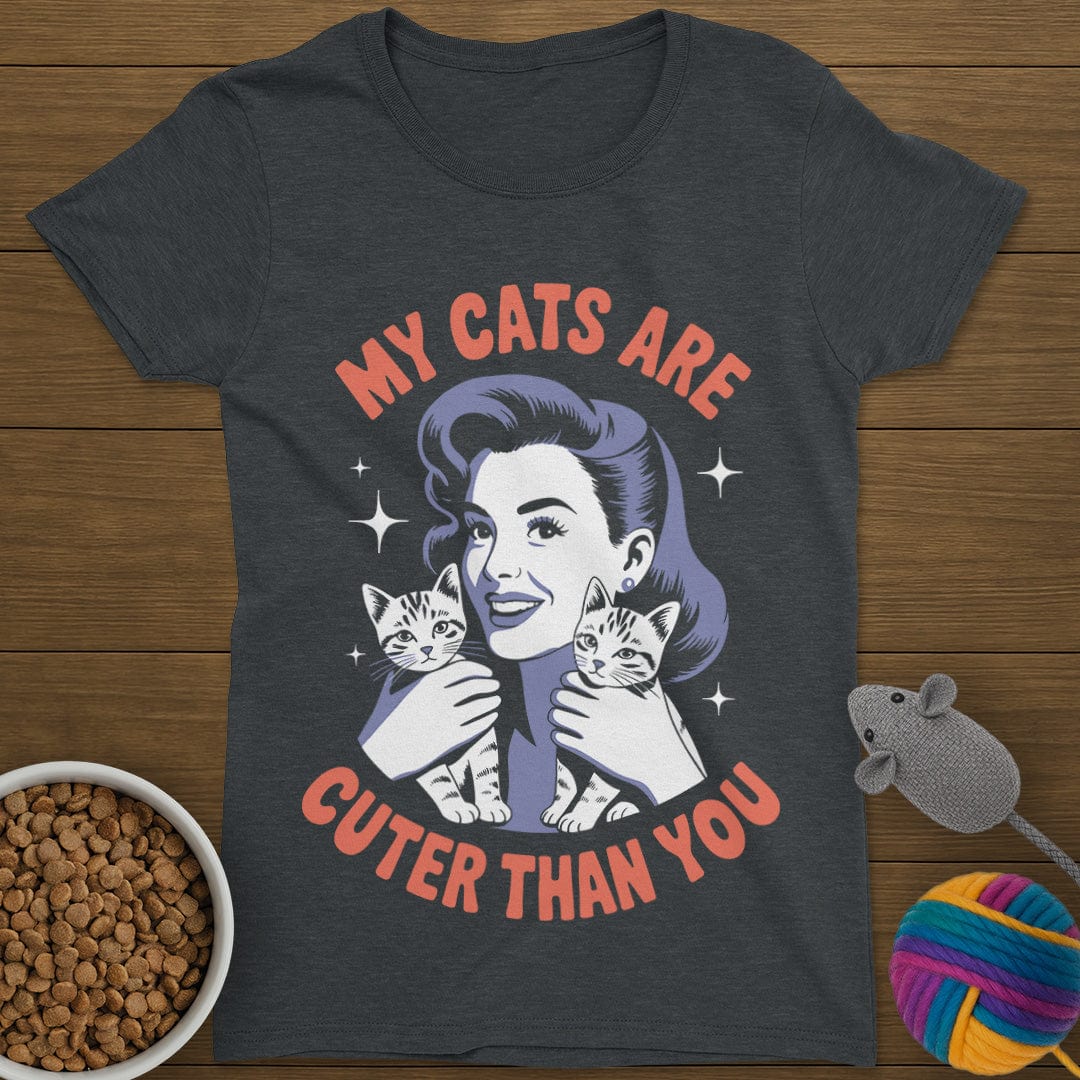 My Cats Are Cuter Than You T-Shirt Womens