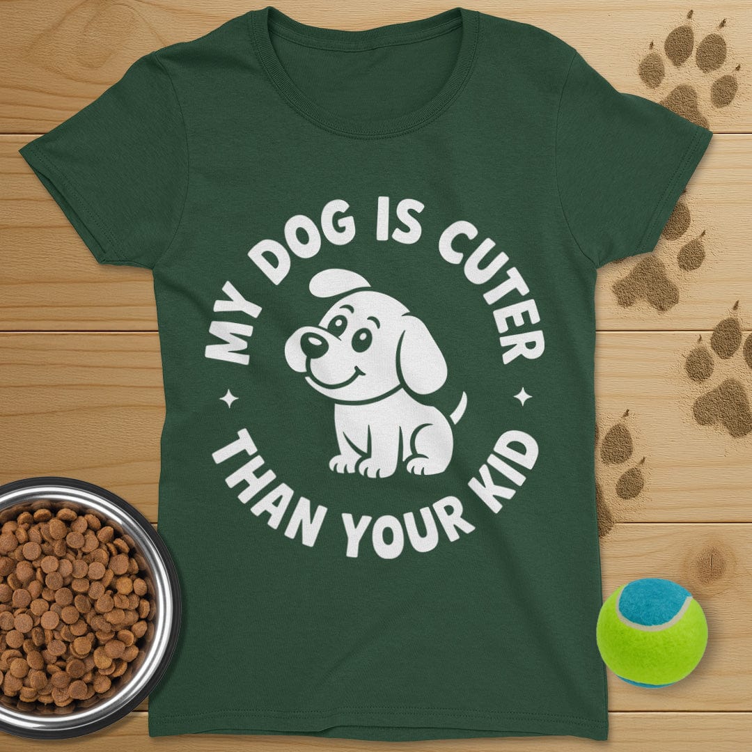 My Dog Is Cuter Than Your Kid T-Shirt-Womens