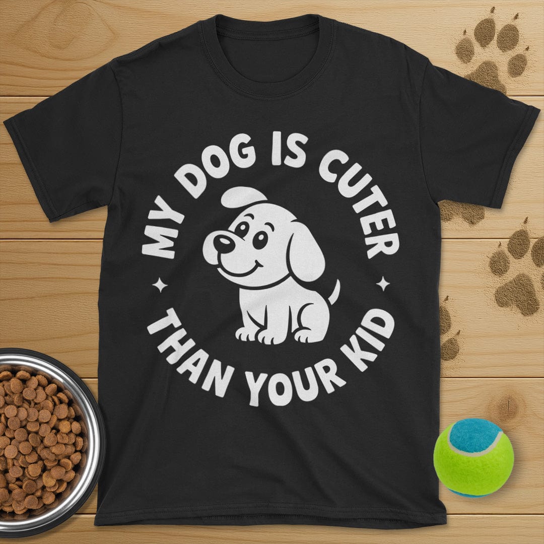 My Dog Is Cuter Than Your Kid T-Shirt