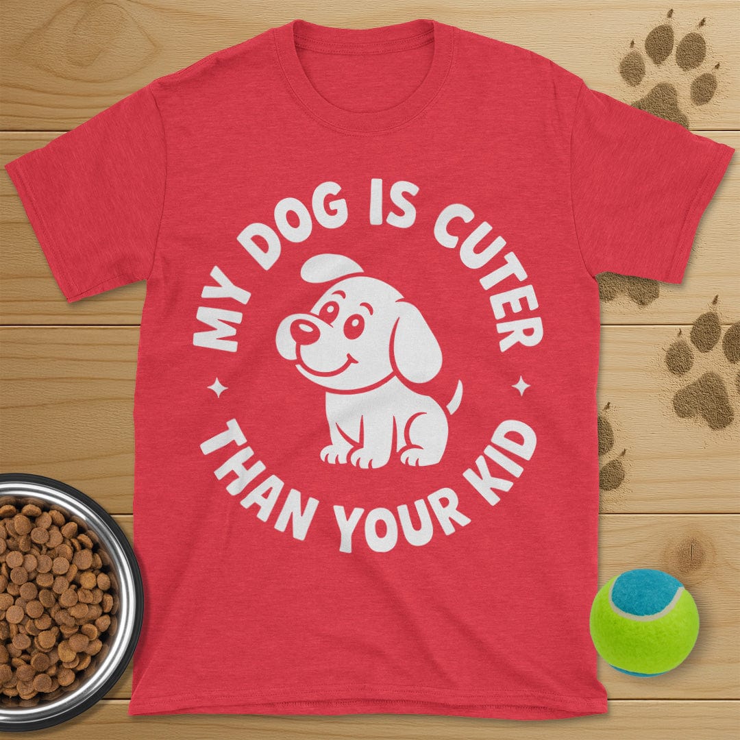 My Dog Is Cuter Than Your Kid T-Shirt