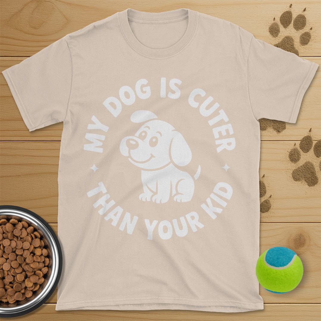 My Dog Is Cuter Than Your Kid T-Shirt