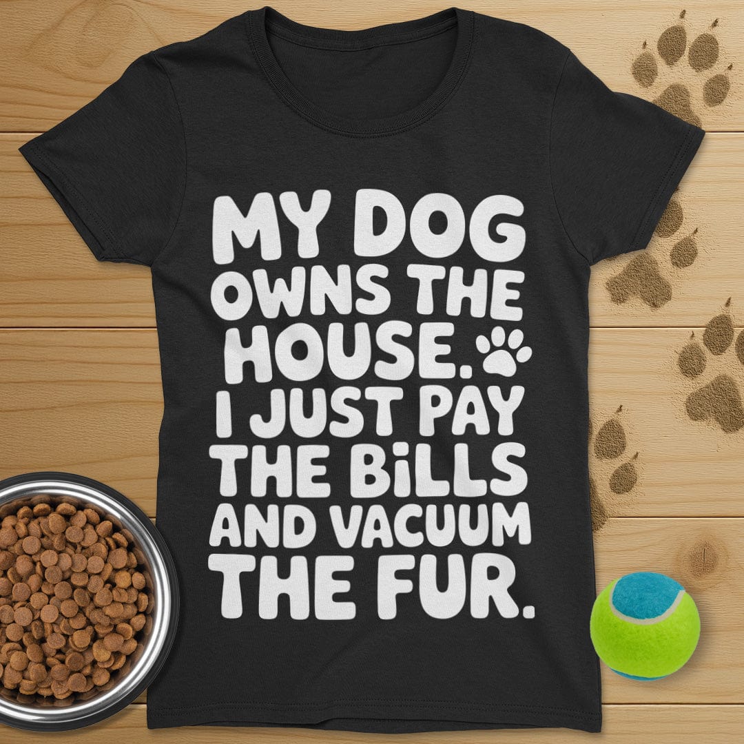My Dog Owns The House T-Shirt-Womens