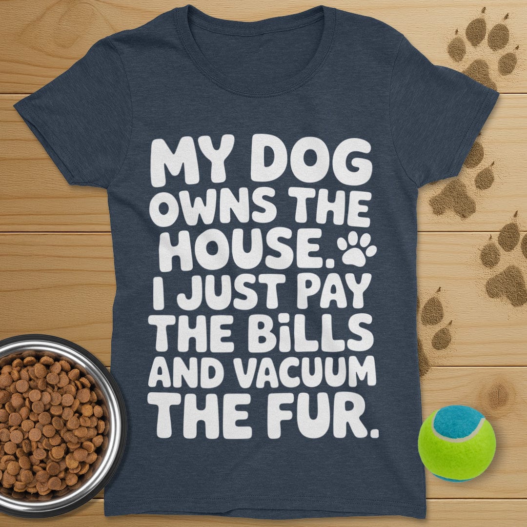 My Dog Owns The House T-Shirt-Womens